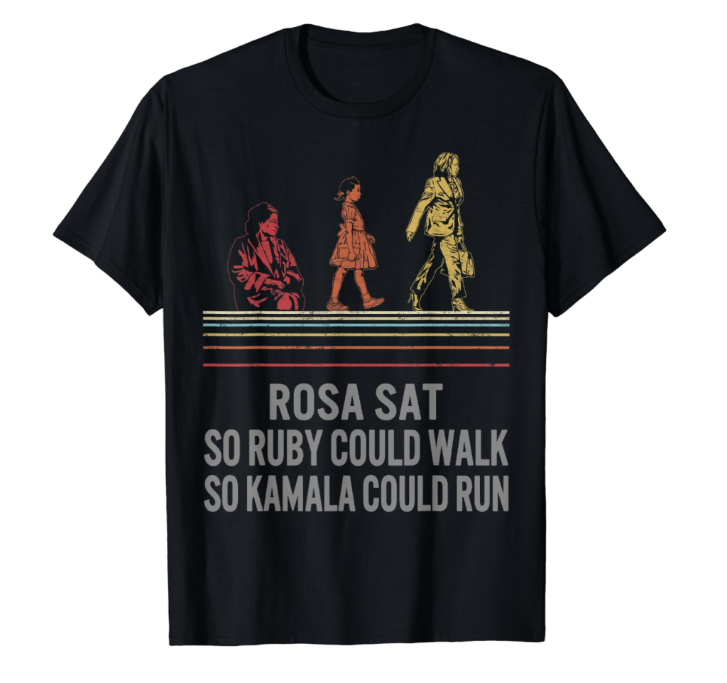 Rosa Sat So Ruby Could Walk So Kamala Could Run Shirt